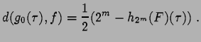 $\displaystyle d(g_0(\tau),f) = \frac{1}{2} (2^m-h_{2^m}(F)(\tau)) \ .$