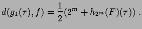 $\displaystyle d(g_1(\tau),f) = \frac{1}{2} (2^m+h_{2^m}(F)(\tau)) \ .$